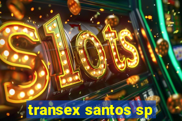 transex santos sp